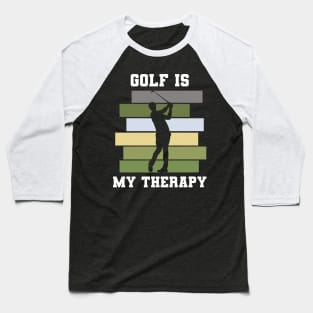 Golf Is My Therapy Baseball T-Shirt